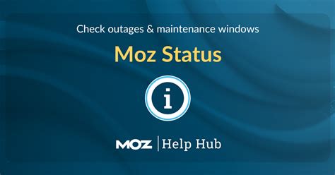 help hub moz|Moz Status .